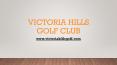 Victoria Hills Golf Club