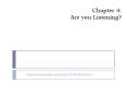 Chapter 4: Are you Listening? PowerPoint PPT Presentation
