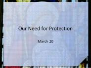 Our Need for Protection