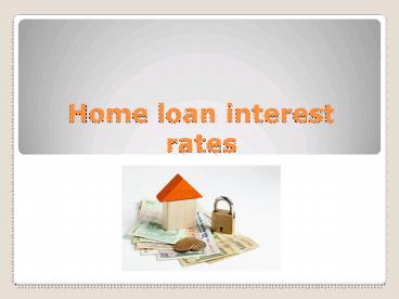 Home loan interest rates