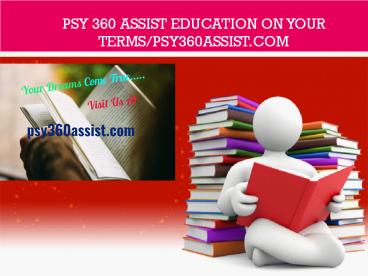 PSY 360 assist Education on Your Terms/psy360assist.com