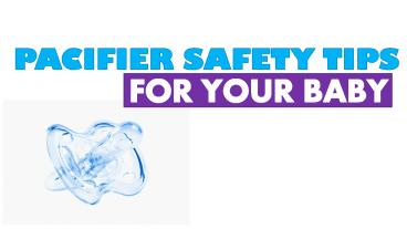 Pacifier Safety Tips For Your Baby