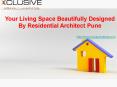 Your Living Space Beautifully Designed By Residential Architect Pune PowerPoint PPT Presentation