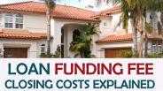 Loan Funding Fee – Closing Costs Explained