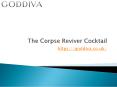 The Corpse Reviver Cocktail PowerPoint PPT Presentation