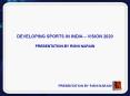 DEVELOPING SPORTS IN INDIA  PowerPoint PPT Presentation