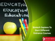 Biotech Sapiens To Start Different Entrance Courses