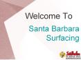 Santa Barbara Surfacing- Best Coating Company in Santa Barbara PowerPoint PPT Presentation