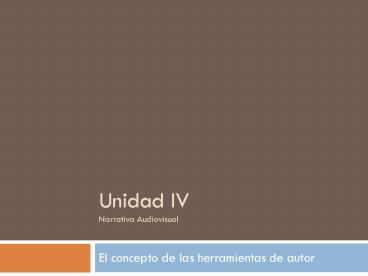 Unidad IV Narrativa Audiovisual