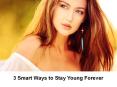 3 Smart Ways to Stay Young Forever (1) PowerPoint PPT Presentation