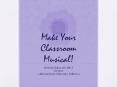 Make Your Classroom Musical! PowerPoint PPT Presentation