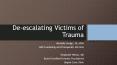 De-escalating Victims of Trauma PowerPoint PPT Presentation