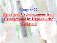 Oxidation: Cyclohexanone from Cyclohexanol by Hypochlorite Oxidation