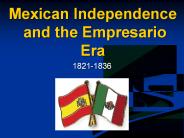 Mexican Independence and the Empresario Era