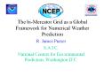 The bi-Mercator Grid as a Global Framework for Numerical Weather Prediction PowerPoint PPT Presentation