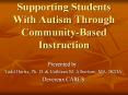 Supporting Students With Autism Through Community-Based Instruction PowerPoint PPT Presentation
