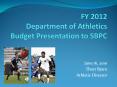 FY 2012 Department of Athletics Budget Presentation to SBPC PowerPoint PPT Presentation