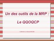 Un des outils de la MRP :  Le QQOQCP