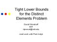 Tight Lower Bounds for the Distinct Elements Problem PowerPoint PPT Presentation