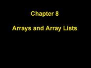 Chapter 8 Arrays and Array Lists