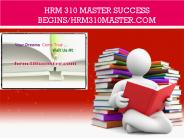 HRM 310 MASTER Success Begins/hrm310master.com