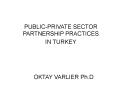 PUBLIC-PRIVATE SECTOR PARTNERSHIP PRACTICES IN TURKEY PowerPoint PPT Presentation