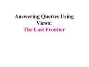 Answering Queries Using Views: The Last Frontier