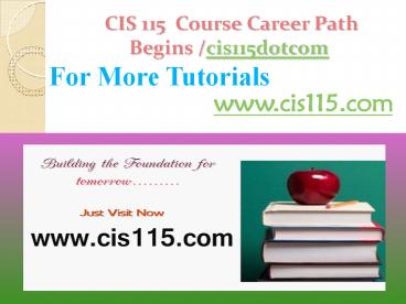 CIS 115 Course Career Path Begins cga115dotcom