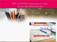 SPE 578 STUDY Education on Your Terms/spe578study.com