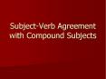 Subject-Verb Agreement with Compound Subjects PowerPoint PPT Presentation