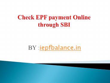Check EPF payment Online through SBI