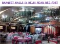 Banquet halls in Delhi near Red fort PowerPoint PPT Presentation