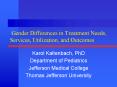 Gender Differences in Treatment Needs, Services, Utilization, and Outcomes PowerPoint PPT Presentation