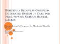 Building a Recovery-Oriented, Integrated System of Care for Persons with Serious Mental Illness PowerPoint PPT Presentation