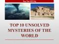 Top 10 Unsolved Mysteries in the World PowerPoint PPT Presentation