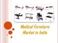 Medical Furniture Market in India PowerPoint PPT Presentation