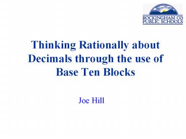 Thinking%20Rationally%20about%20Decimals%20through%20the%20use%20of%20Base%20Ten%20Blocks