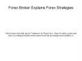 Forex Broker Explains Forex Strategies PowerPoint PPT Presentation