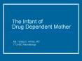 The Infant of Drug Dependent Mother PowerPoint PPT Presentation