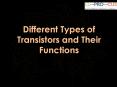 Different Types of Transistors and Their Functions PowerPoint PPT Presentation