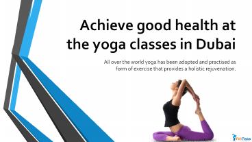 Achieve good health at the yoga classes in Dubai