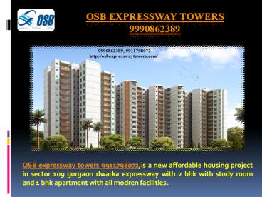 OSB Expressway Towers Sector 109 Gurgaon #999086x2389