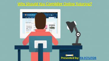 Why you should consider online tutoring?