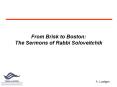 From Brisk to Boston: The Sermons of Rabbi Soloveitchik PowerPoint PPT Presentation
