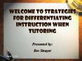 Welcome to Strategies for Differentiating Instruction when Tutoring PowerPoint PPT Presentation
