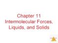 Chapter 11 Intermolecular Forces, Liquids, and Solids PowerPoint PPT Presentation