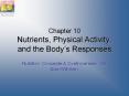 Chapter 10 Nutrients, Physical Activity, and the Body PowerPoint PPT Presentation