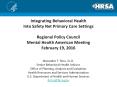Integrating Behavioral Health Into Safety Net Primary Care Settings Regional Policy Council Mental Health American Meeting February 19, 2016 PowerPoint PPT Presentation