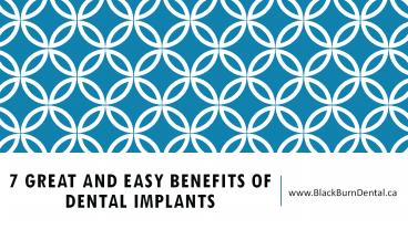 7 Great and Easy Benefits of Dental Implants