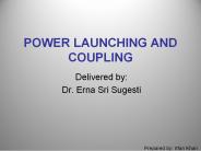 POWER LAUNCHING AND COUPLING